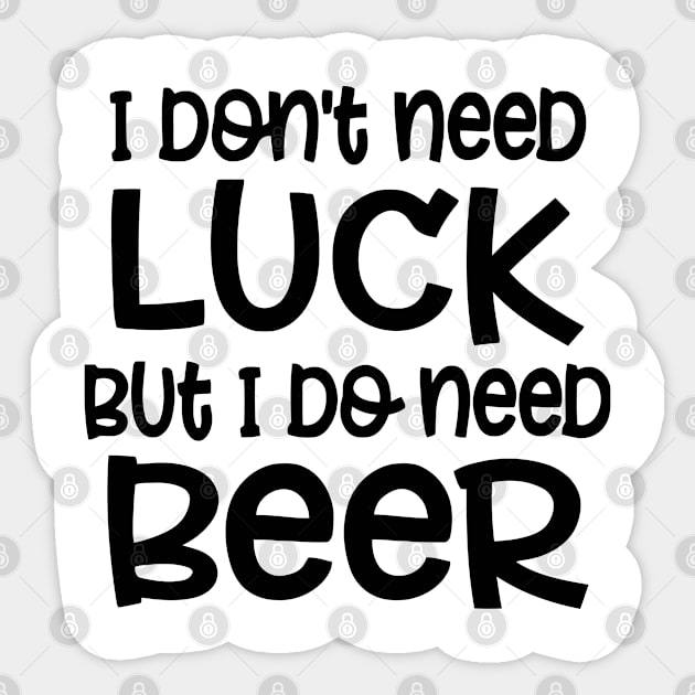 I Don't Need Luck Sticker by lombokwetan